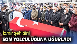 İzmir şehidini son yolculuğuna uğurladı