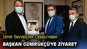 İzmir Servisçiler Odası'ndan Başkan Gümrükçü'ye Ziyaret