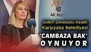 Ak Partili Keseli'den Karşıyaka Belediyesine sert tepki