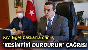 Kıyı Egeli başkanlardan ‘kesintiyi durdurun’ çağrısı