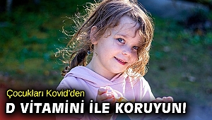 Kovid-19'a yakalanan çocukların D vitamini eksik