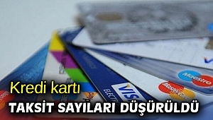 Kredi kartı taksit sayıları düşürüldü