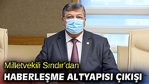 Milletvekili Sındır'dan haberleşme altyapısı çıkışı! 