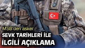 MSB’den asker sevk tarihleri açıklaması!