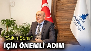 “Sakin Şehir” için önemli adım!