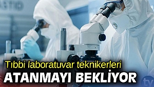 Tıbbi laboratuvar teknikerleri atanmayı bekliyor