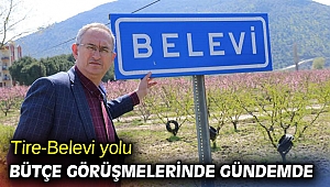 Tire-Belevi yolu bütçe görüşmelerinde gündeme geldi