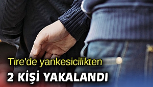 Tire'de yankesicilikten 2 kişi yakalandı