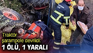Traktör şarampole devrildi: 1 ölü, 1 yaralı