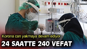 Türkiye'de son 24 saatte 240 kişi hayatını kaybetti
