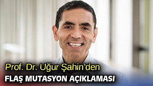 Uğur Şahin: Aşı mutasyona uğramış virüse karşı da etkili