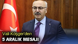 Vali Köşger'den 5 Aralık Dünya Kadın Hakları Günü mesajı