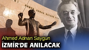 Ahmed Adnan Saygun İzmir'de anılacak!