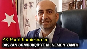 AK Partili Karatekin’den Başkan Gümrükçü’ye Menemen yanıtı