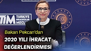 Bakan Pekcan'dan 2020 yılı ihracat değerlendirmesi