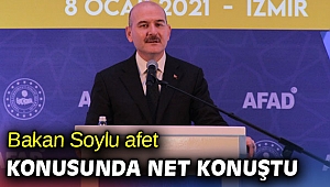 Bakan Soylu afet konusunda net konuştu