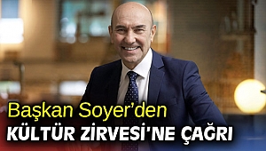 Başkan Soyer’den Kültür Zirvesi çağrısı
