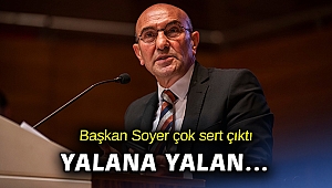 Başkan Soyer’den sert çıkış: “Yalana yalan diyeceğim”