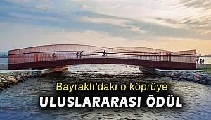 Bayraklı yaya köprüsüne uluslararası tasarım ödülü