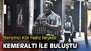 Benzinci Kör Hafız heykeli Kemeraltı'nda