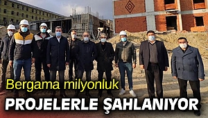 Bergama milyonluk projelerle şahlanıyor