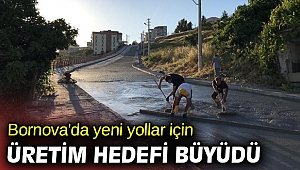 Bornova'da yeni yollar için üretim hedefi büyüdü 