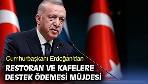 Cumhurbaşkanı Erdoğan'dan müjdeyi verdi! Kafe ve restoranlar destek