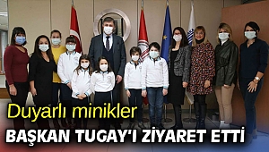 Duyarlı miniklerden Başkan Tugay’a ziyaret