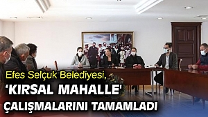 Efes Selçuk Belediyesi, 'Kırsal Mahalle' çalışmalarını tamamladı