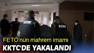 FETÖ'nün mahrem imamı KKTC'de yakalandı