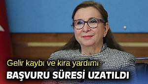 Gelir kaybı ve kira yardımı başvuru süresi uzatıldı