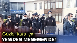 Gözler yeniden Menemen'de!