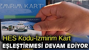 HES Kodu-İzmirim Kart eşleştirmesi devam ediyor