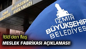 İBB'den flaş Meslek Fabrikası açıklaması!