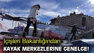 İçişleri Bakanlığından kayak merkezlerine genelge!