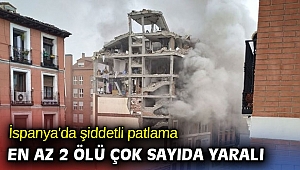 İspanya'da şiddetli patlama: En az 2 ölü çok sayıda yaralı 