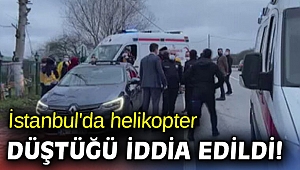 İstanbul'da helikopter düştüğü iddia edildi!