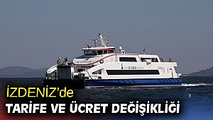 İZDENİZ’de tarife ve ücret değişikliğine gidildi!