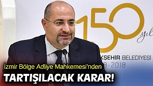 İzmir Bölge Adliye Mahkemesi'nden tartışılacak karar!