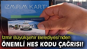 İzmir Büyükşehir Belediyesi'nden önemli HES Kodu çağrısı!