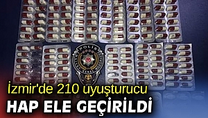 İzmir'de 210 uyuşturucu hap ele geçirildi