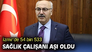 İzmir'de 54 bin 533 sağlık çalışanına Kovid-19 aşısı uygulandı