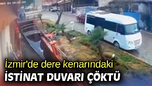 İzmir'de dere kenarındaki istinat duvarı çöktü
