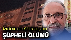 İzmir'de emekli binbaşının şüpheli ölümü