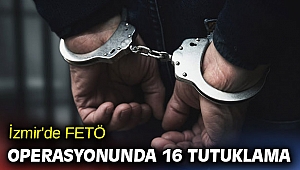 İzmir'de FETÖ operasyonunda 16 tutuklama
