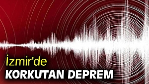 İzmir'de korkutan deprem