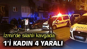 İzmir'de silahlı kavgada 4 kişi yaralandı