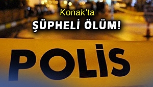 İzmir'de şüpheli ölüm