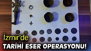 İzmir'de tarihi eser operasyonu!