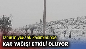 İzmir'in yüksek kesimlerinde kar yağışı etkili oluyor